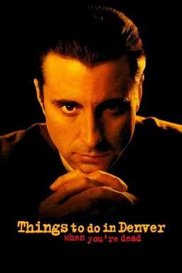 Things to Do in Denver When You're Dead (1996)